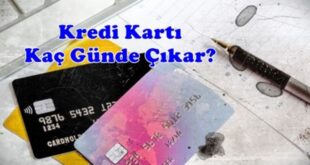 kredi kartı ne zaman çıkar