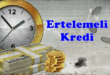 ertelemeli-kredi-nedir