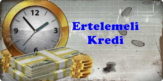 ertelemeli-kredi-nedir