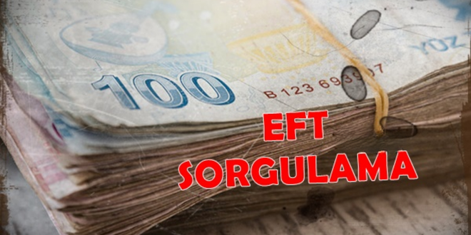 İnternetten EFT Sorgulanır mı